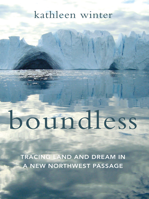 Title details for Boundless by Kathleen Winter - Wait list